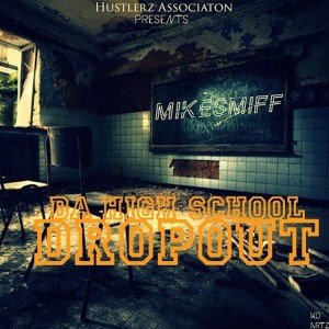 อัลบัม High School Dropout (Explicit) ศิลปิน Mike Smiff