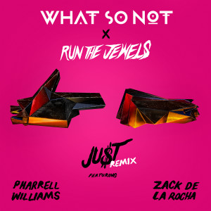 JU$T (feat. Pharrell Williams & Zack de la Rocha) (Remix) (Explicit)