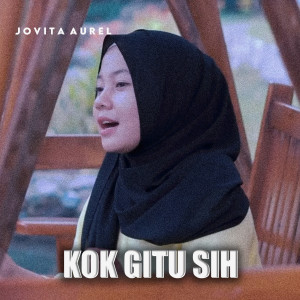 Jovita Aurel的专辑Kok Gitu Sih
