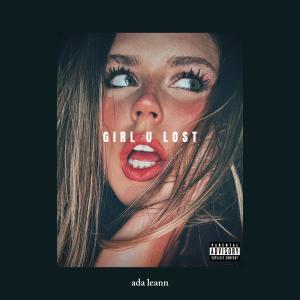 Ada LeAnn的專輯girl u lost (Explicit)