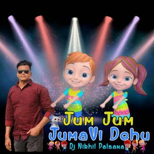 Album Jum Jum Jumavi Dehu from Dj Nikhil Palsana