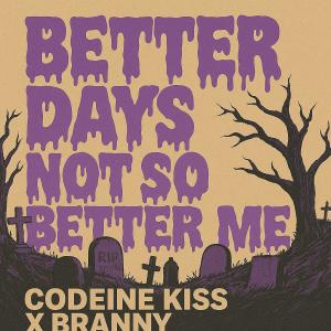 อัลบัม better days (prod.bigghoney) (feat. codeinekiss) [Explicit] ศิลปิน Branny