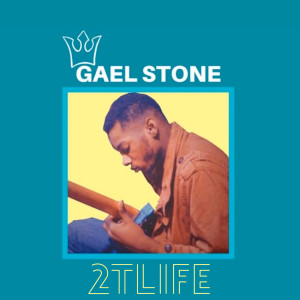 Album 2TLife oleh Gael Stone