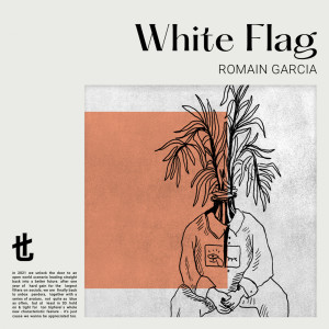 ดาวน์โหลดและฟังเพลง White Flag พร้อมเนื้อเพลงจาก Romain Garcia