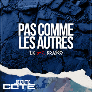 Listen to Pas comme les autres (De l'autre côté) song with lyrics from Brasco
