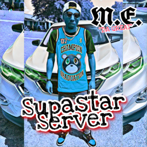 Album Supastar Server (Explicit) from M.E. "Da Great"
