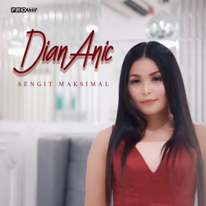 Listen to Sengit Maksimal song with lyrics from Dian Anic