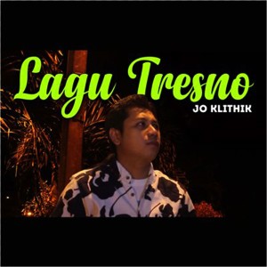 Listen to Lagu Tresno song with lyrics from Jo Klithik