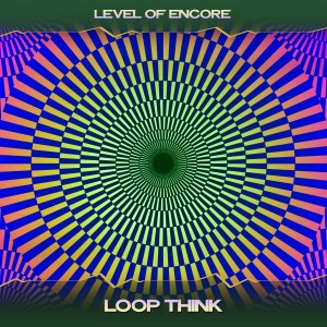 Level Of Encore的專輯Loop Think