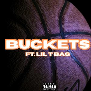 Lil T Bag的專輯Buckets (feat. Lil T Bag) (Explicit)