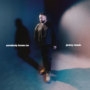 Jeremy Rosado的專輯Somebody Knows Me