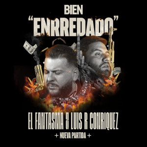 Listen to Bien EnRRedado song with lyrics from El Fantasma