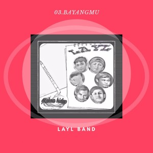 收聽Layl Band的03.Bayangmu歌詞歌曲