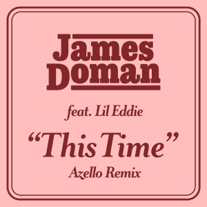 收聽James Doman的This Time (feat. Lil Eddie) [Azello Extended Mix] (Azello Extended Mix)歌詞歌曲