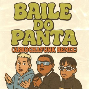 ดาวน์โหลดและฟังเพลง Baile do Panta (ArrochaFunk Remix|Explicit) พร้อมเนื้อเพลงจาก Teko Bolado