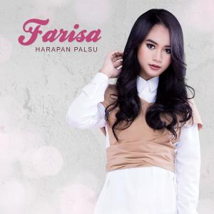 Dengarkan Harapan Palsu lagu dari Farisa dengan lirik