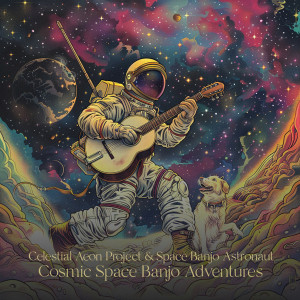 Celestial Aeon Project的專輯Cosmic Space Banjo Adventures
