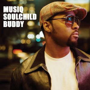 ดาวน์โหลดและฟังเพลง b.u.d.d.y. พร้อมเนื้อเพลงจาก Musiq Soulchild