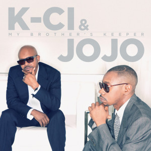 K-Ci & JoJo的專輯My Brother's Keeper