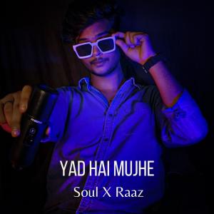 อัลบัม Yad Hai Mujhe / Soul X Raaz (Explicit) ศิลปิน Khud Ki Pehchan