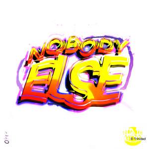 收聽El Trinidad的Nobody Else歌詞歌曲