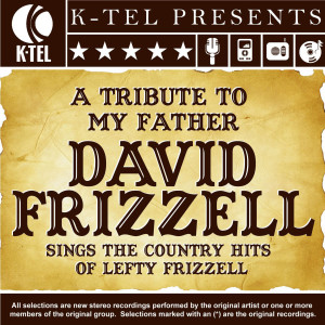 David Frizzell的专辑A Tribute To My Father - David Frizzell Sings The Country Hits Of Lefty Frizzell