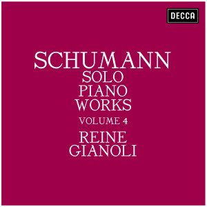 อัลบัม Schumann: Solo Piano Works - Volume 4 ศิลปิน Reine Gianoli