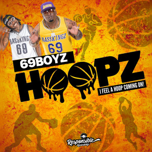 Hoopz (I Feel a Hoop Coming On) dari 69BOYZ
