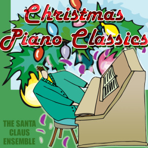 The Santa Claus Ensemble的專輯Christmas Piano Classics