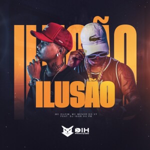Listen to ILUSÃO (Explicit) song with lyrics from MC Duzim