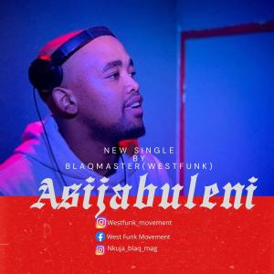 ดาวน์โหลดและฟังเพลง Asijabule พร้อมเนื้อเพลงจาก West Funk Movement