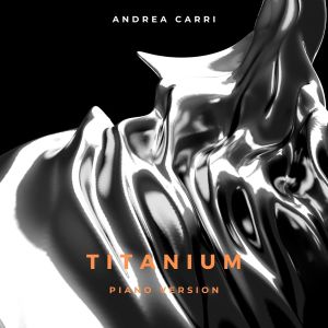 收聽Andrea Carri的Titanium (Piano Version)歌詞歌曲