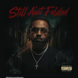 收听Gateway的STILL AINT FOLDED (Explicit)歌词歌曲