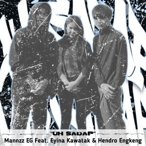Album UH SADAP oleh Mannzz EG