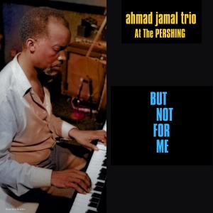 Ahmad Jamal Trio的專輯Ahmad Jamal at the Pershing