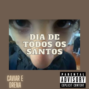 อัลบัม Dia de Todos os Santos (Explicit) ศิลปิน Caviar