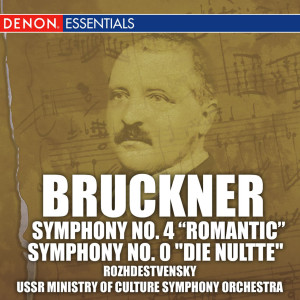 Gennady Rozhdestvensky的專輯Bruckner: Symphonies No. 4 "Romantic" & No. 0 "Die Nultte"