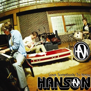 ดาวน์โหลดและฟังเพลง Love Somebody to Know พร้อมเนื้อเพลงจาก Hanson