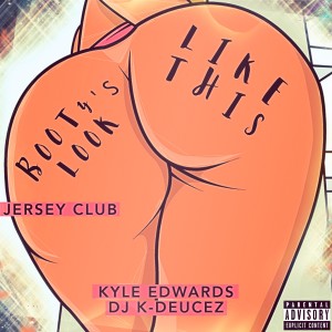 Kyle Edwards的專輯Booty's Look Like This (Jersey Club) (Explicit)