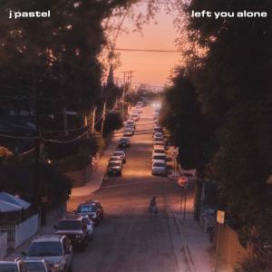 Album Left You Alone from j. pastel