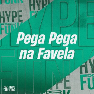 Dengarkan lagu Pega Pega na Favela (Explicit) nyanyian DJ Ronaldo o Brabo dengan lirik