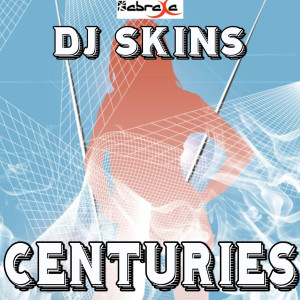 收聽Dj Skins的Centuries歌詞歌曲