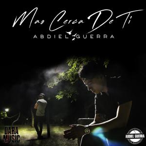 Dengarkan Mas Cerca De Ti lagu dari Abdiel Guerra dengan lirik