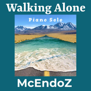 ดาวน์โหลดและฟังเพลง Walking Alone (Piano Solo) พร้อมเนื้อเพลงจาก Mcendoz