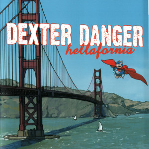 Dexter Danger的專輯Hellafornia