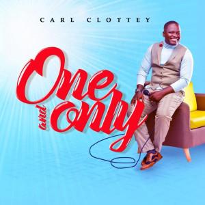 收聽Carl Clottey的One and Only歌詞歌曲