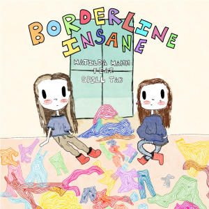 收聽Matilda Mann的Borderline Insane歌詞歌曲