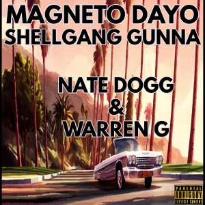 收聽Magneto Dayo的Nate Dogg & Warren G (Explicit)歌詞歌曲