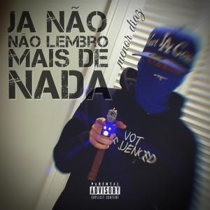 收聽menor diaZ的Ja não lembro mais de nada (Explicit)歌詞歌曲
