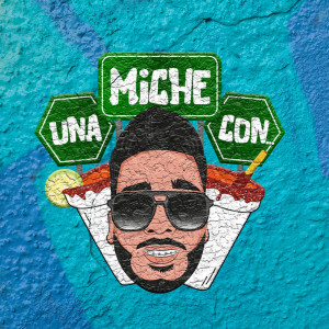 Dengarkan lagu Una Miche Con (Explicit) nyanyian Arturo Rodríguez dengan lirik